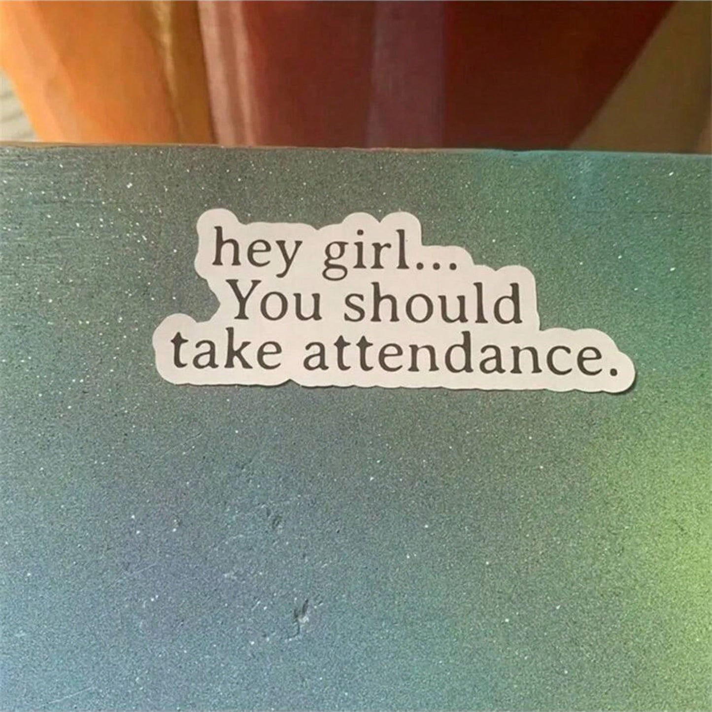 1pc/10pcs/20pcs Teacher Stickers, Funny Gift For Educators, "Hey, Girl, It's Time To Take Attendance" Waterproof Vinyl Car Decal, Suitable For Laptop, Phone Case, Helmet, Car Window, Bumper, Cup, Wall