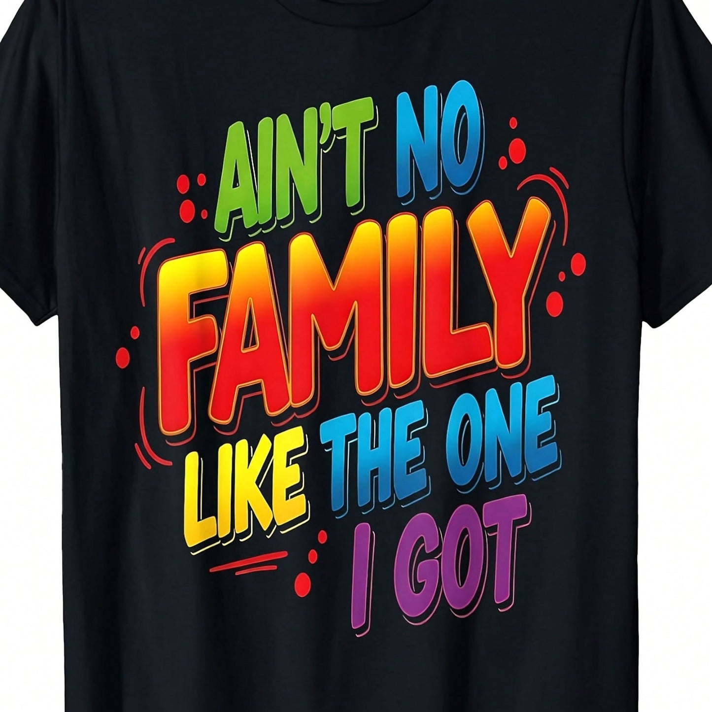 There's No Better Family Reunion Themed T-Shirt Than "My Family".