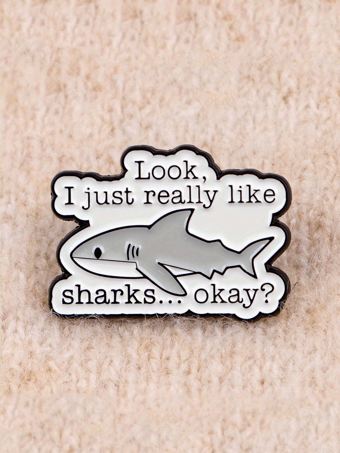 1Pc Cute Shark Enamel Pin- "Look, I Really Like Sharks... Okay?" Alloy Brooch Badge, Suitable For Backpack Accessories, Bag Accessories, Jacket Pins- Fun Birthday Gift For Shark Enthusiasts Jewelry