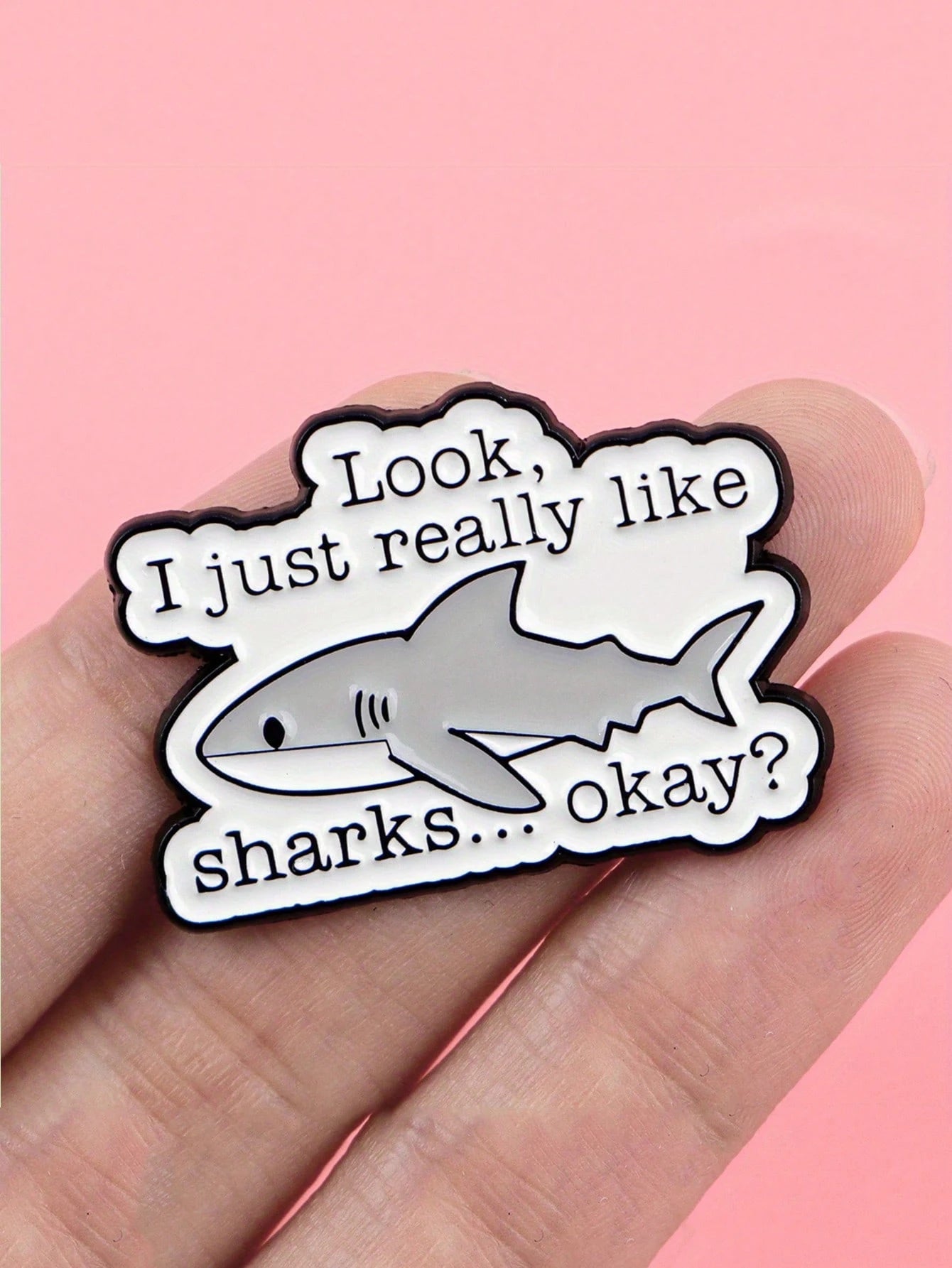 1Pc Cute Shark Enamel Pin- "Look, I Really Like Sharks... Okay?" Alloy Brooch Badge, Suitable For Backpack Accessories, Bag Accessories, Jacket Pins- Fun Birthday Gift For Shark Enthusiasts Jewelry