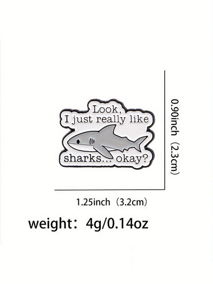 1Pc Cute Shark Enamel Pin- "Look, I Really Like Sharks... Okay?" Alloy Brooch Badge, Suitable For Backpack Accessories, Bag Accessories, Jacket Pins- Fun Birthday Gift For Shark Enthusiasts Jewelry