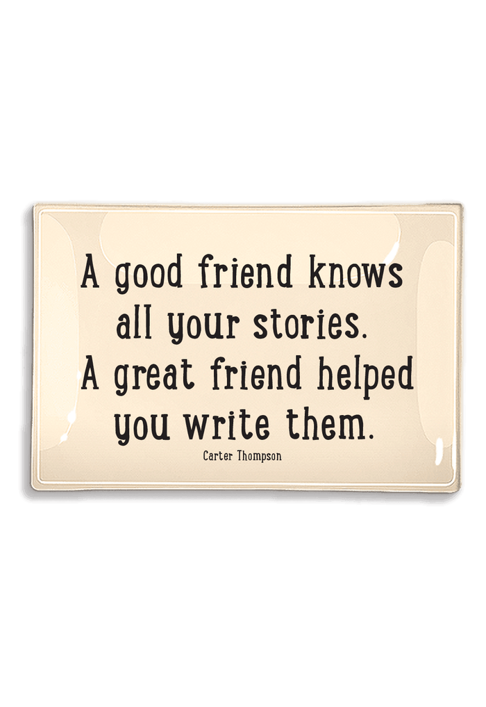 A Good Friend Knows All Your Stories Decoupage Glass Tray - Ben's Garden