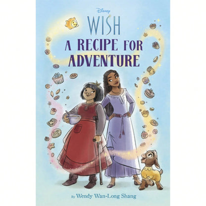Disney Wish: A Recipe For Adventure (Paperback) By Wendy Wan-Long Shang