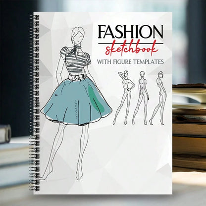 Fashion Sketchbook- Professional Fashion Sketch Notebook, Design Clothing Like Professional Designers And Illustrators, High-Quality Paper, Multiple Fashion Figure Templates (Pen Not Included)
