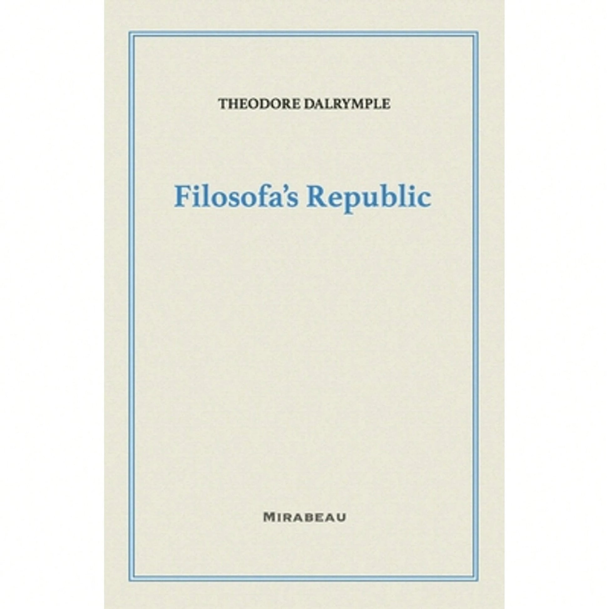Filosofa's Republic (Paperback) By Theodore Dalrymple