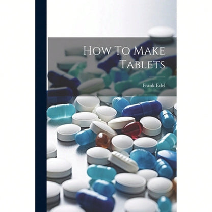 How To Make Tablets (Paperback) By Frank Edel