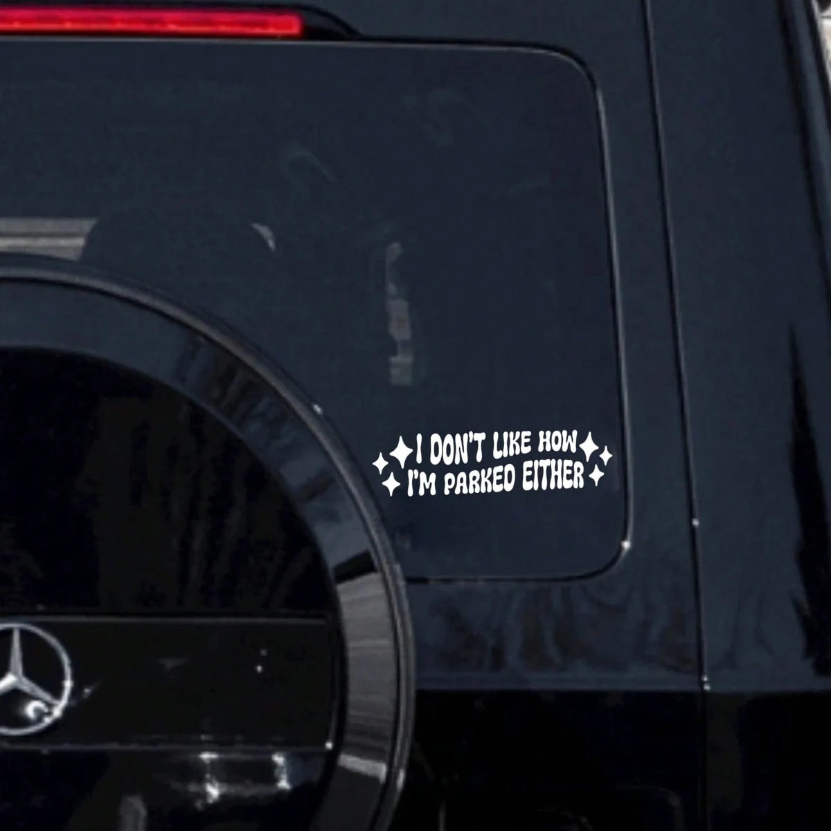 I Don't Like How I Park Car Sticker, Waterproof Vinyl Car Sticker, Funny Car Sticker Gift, Bad Driver Sticker, I Park Poorly, Funny Car Sticker, Car Decor Sticker