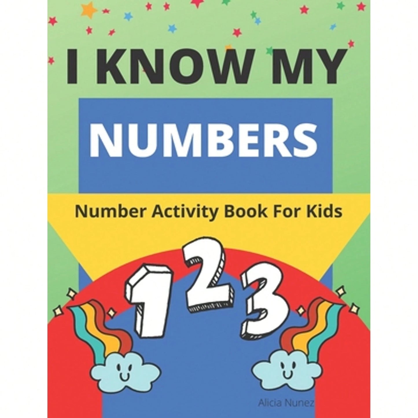 I Know My Numbers: Number Activity Book For Kids (Paperback) By Alicia Nunez