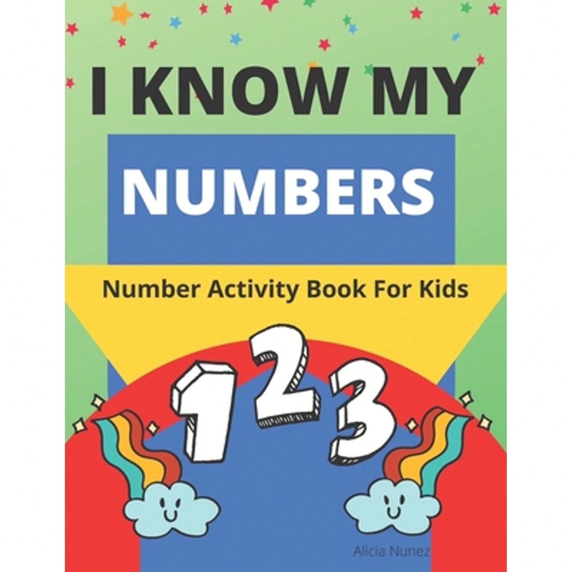 I Know My Numbers: Number Activity Book For Kids (Paperback) By Alicia Nunez