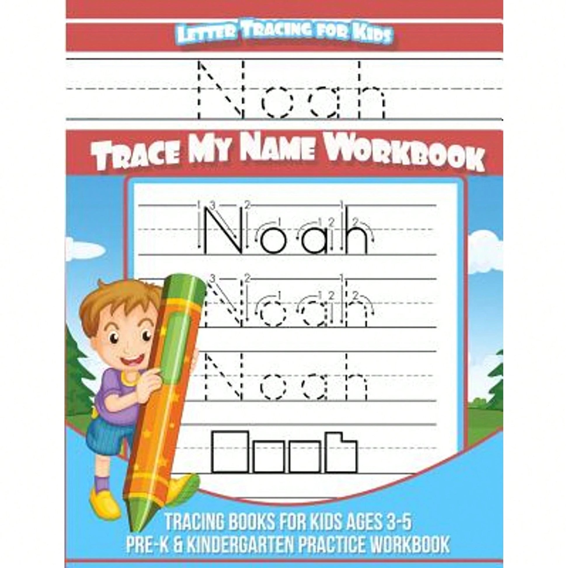 Letter Tracing For Kids Noah Trace My Name Workbook: Tracing Books For Kids Ages 3- 5 Pre-K & (Paperback) By Noah Books