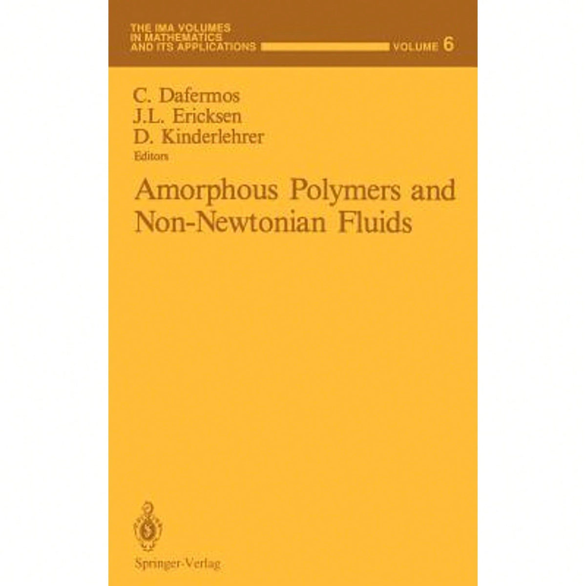 Pre-Owned Amorphous Polymers And Non-Newtonian Fluids (Hardcover) By Constantine Dafermos, J L Ericksen, David Kinderlehrer
