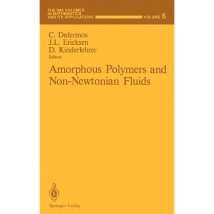 Pre-Owned Amorphous Polymers And Non-Newtonian Fluids (Hardcover) By Constantine Dafermos, J L Ericksen, David Kinderlehrer