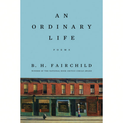 Pre-Owned An Ordinary Life: Poems (Hardcover) By B H Fairchild
