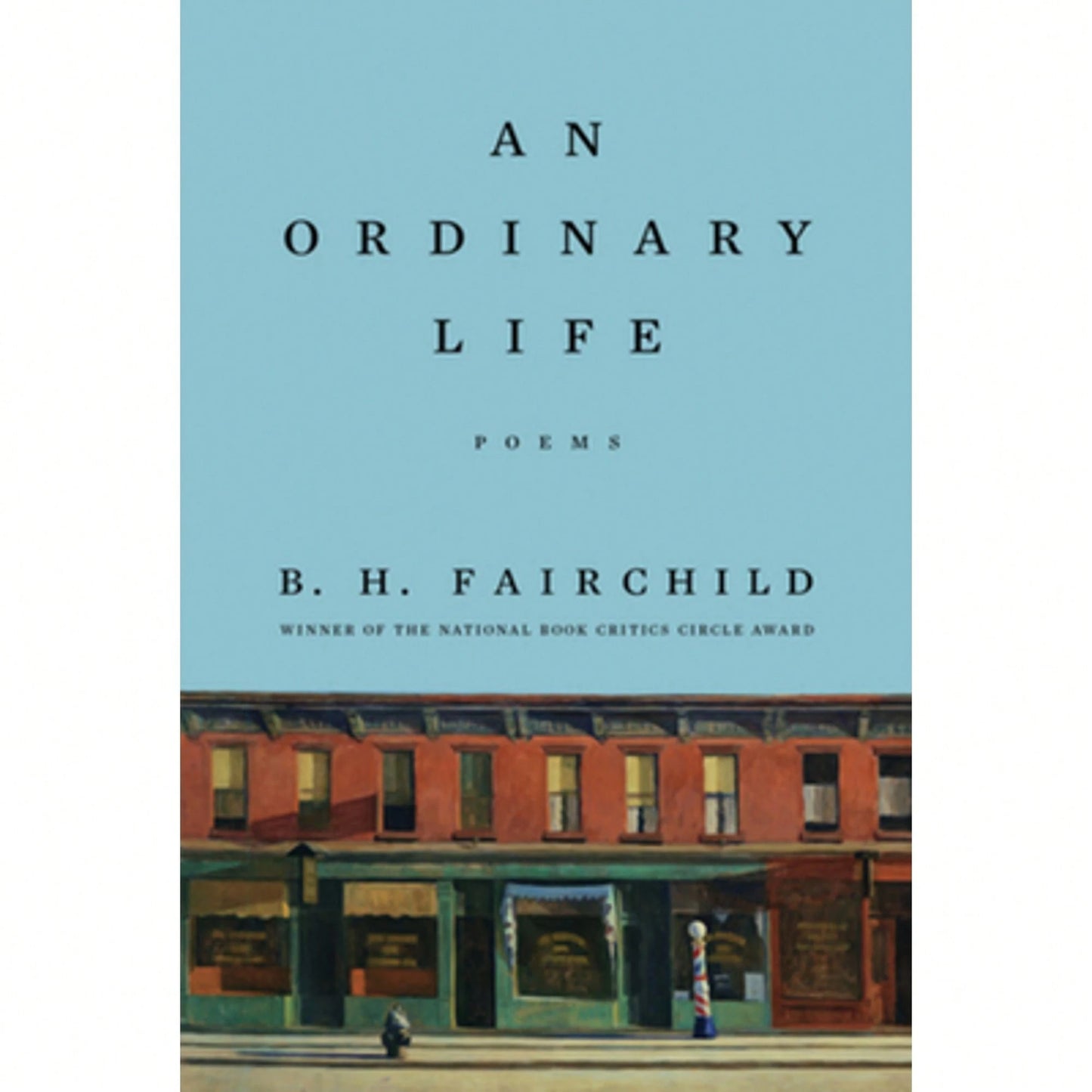 Pre-Owned An Ordinary Life: Poems (Hardcover) By B H Fairchild