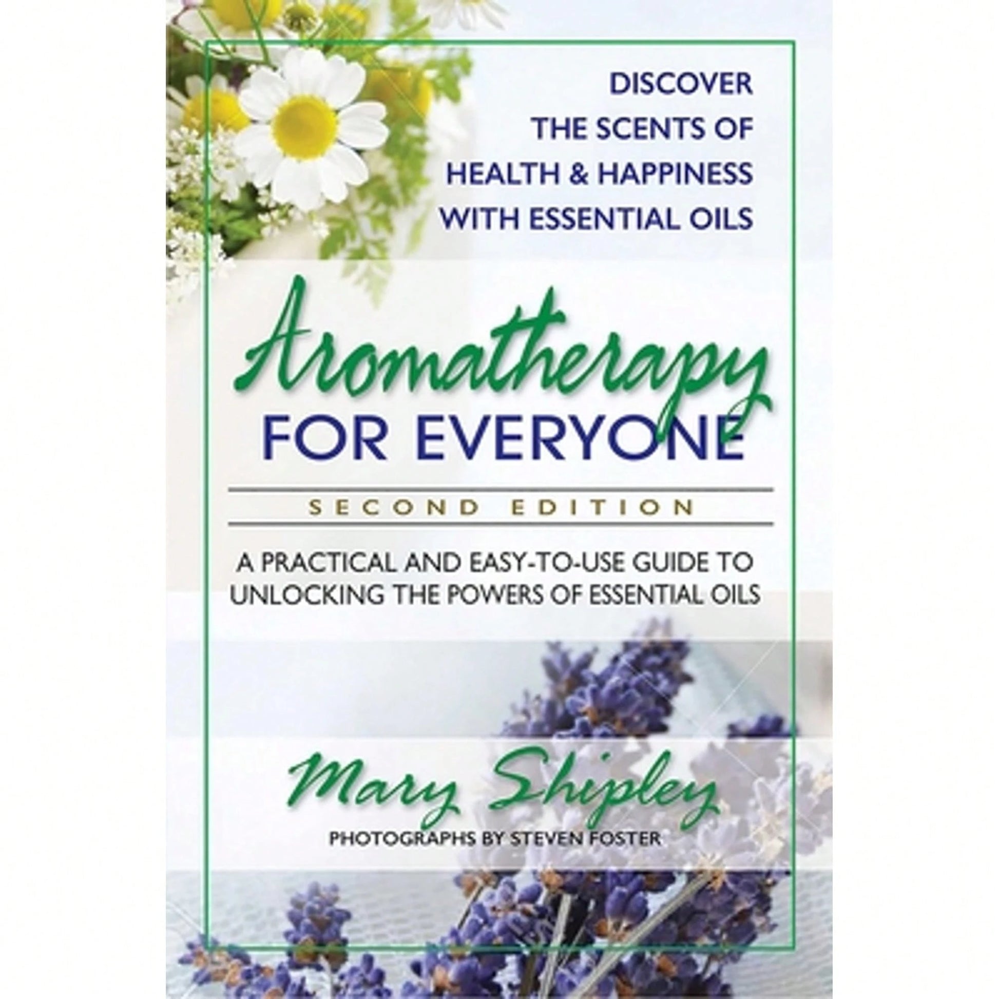 Pre-Owned Aromatherapy For Everyone: A Practical And Easy-To-Use Guide To Unlocking The Powers Of (Paperback) By Mary Shipley