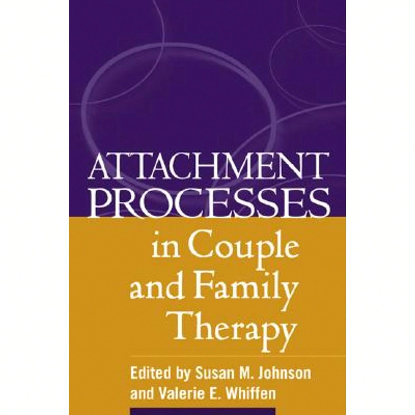 Pre-Owned Attachment Processes In Couple And Family Therapy (Paperback) By Susan M Johnson, Valerie E Whiffen