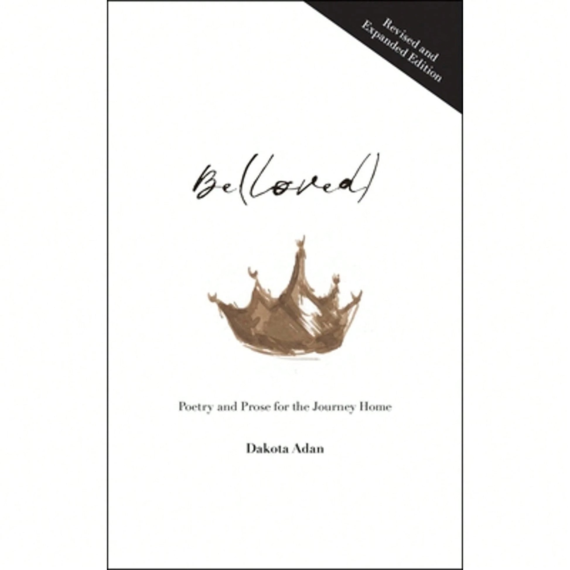 Pre-Owned Be(Loved): Poetry And Prose For The Journey Home (Paperback) By Dakota Adan