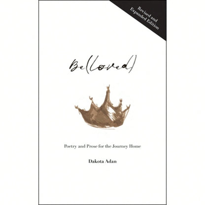 Pre-Owned Be(Loved): Poetry And Prose For The Journey Home (Paperback) By Dakota Adan