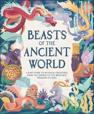 Pre-Owned Beasts Of The Ancient World: A Kids' Guide To Mythical Creatures, From The Sphinx To The (Hardcover) By Marchella Ward