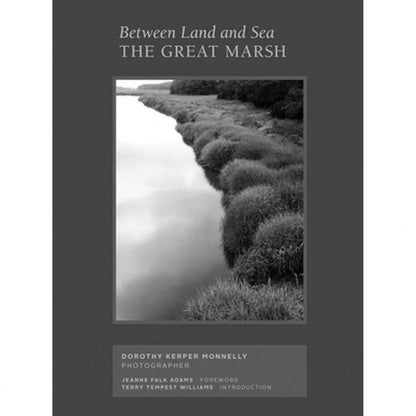 Pre-Owned Between Land And Sea: The Great Marsh: Photographs By Dorothy Kerper Monnelly (Hardcover) By Dorothy Kerper Monnelly, Kaiya On The Mountain