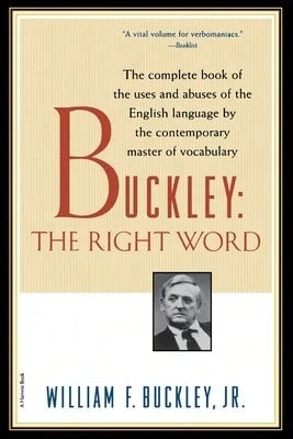 Pre-Owned Buckley: The Right Word (Paperback) By William F Buckley