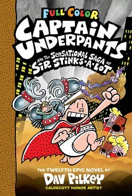 Pre-Owned Captain Underpants And The Sensational Saga Of Sir Stinks-A-Lot: Color Edition (Captain (Hardcover) By Dav Pilkey