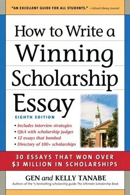 Pre-Owned How To Write A Winning Scholarship Essay: 30 Essays That Won Over $3 Million In (Paperback) By Gen Tanabe, Kelly Tanabe