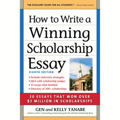 Pre-Owned How To Write A Winning Scholarship Essay: 30 Essays That Won Over $3 Million In (Paperback) By Gen Tanabe, Kelly Tanabe
