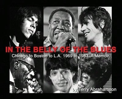 Pre-Owned In The Belly Of The Blues: Chicago To Boston To L.A. 1969 To 1983. A Memoir. (Hardcover) By Terry Abrahamson