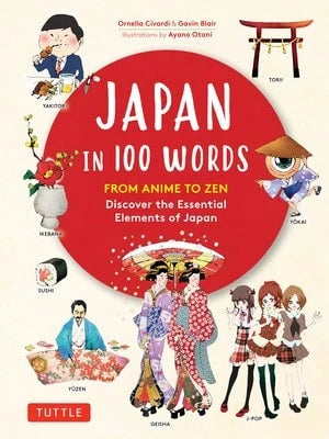 Pre-Owned Japan In 100 Words: From Anime To Zen: Discover The Essential Elements Of Japan (Hardcover) By Ornella Civardi, Gavin Blair