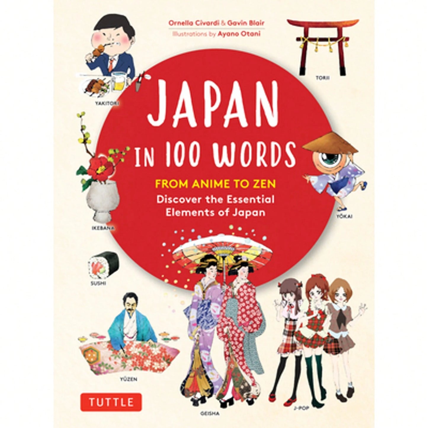 Pre-Owned Japan In 100 Words: From Anime To Zen: Discover The Essential Elements Of Japan (Hardcover) By Ornella Civardi, Gavin Blair