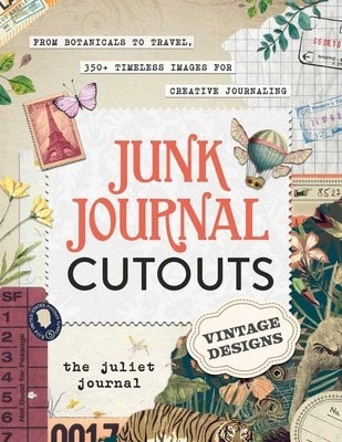 Pre-Owned Junk Journal Cutouts: Vintage Designs: From Botanicals To Travel, 350+ Timeless Images For (Paperback) By The Juliet Journal