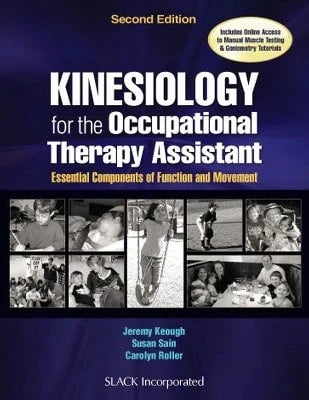 Pre-Owned Kinesiology For The Occupational Therapy Assistant: Essential Components Of Function And (Paperback) By Jeremy Keough, Susan Sain, Carolyn Roller