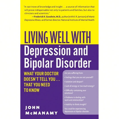 Pre-Owned Living Well With Depression And Bipolar Disorder: What Your Doctor Doesn't Tell You...That (Paperback) By John McManamy