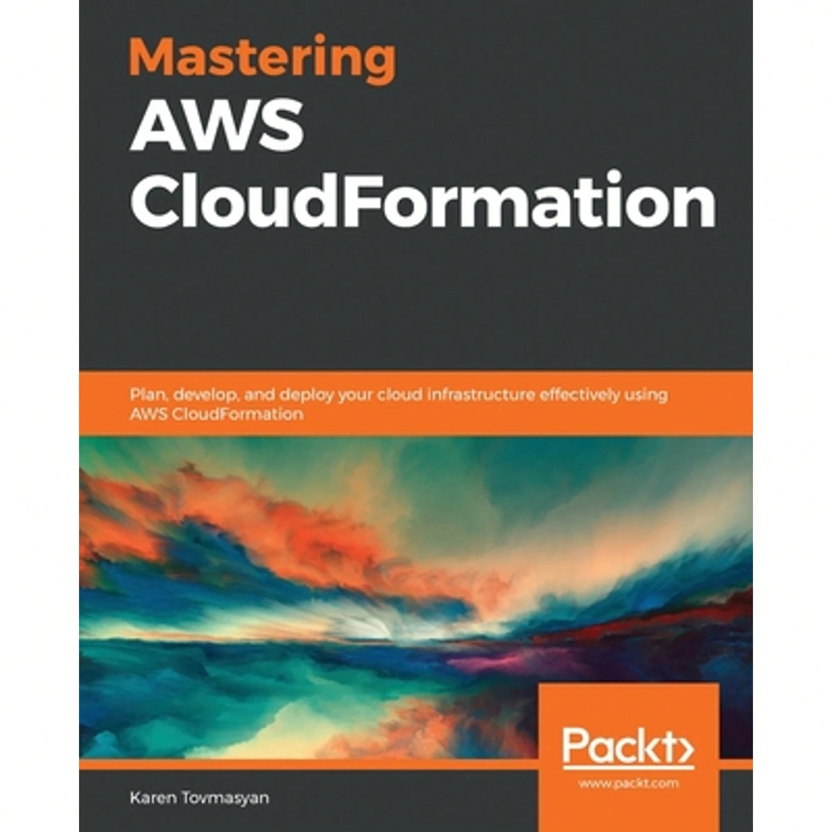 Pre-Owned Mastering AWS CloudFormation: Plan, Develop, And Deploy Your Cloud Infrastructure (Paperback) By Karen Tovmasyan