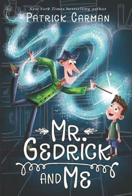 Pre-Owned Mr. Gedrick And Me (Paperback) By Patrick Carman