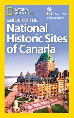 Pre-Owned National Geographic Guide To The National Historic Sites Of Canada (Paperback) By National Geographic