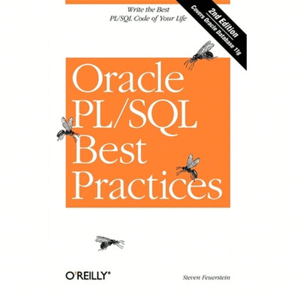 Pre-Owned Oracle PL/SQL Best Practices: Write The Best PL/SQL Code Of Your Life (Paperback) By Steven Feuerstein
