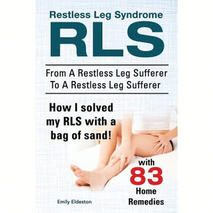 Pre-Owned Restless Leg Syndrome RLS. From A Restless Leg Sufferer To A Restless Leg Sufferer. How I (Paperback) By Emily Eldeston
