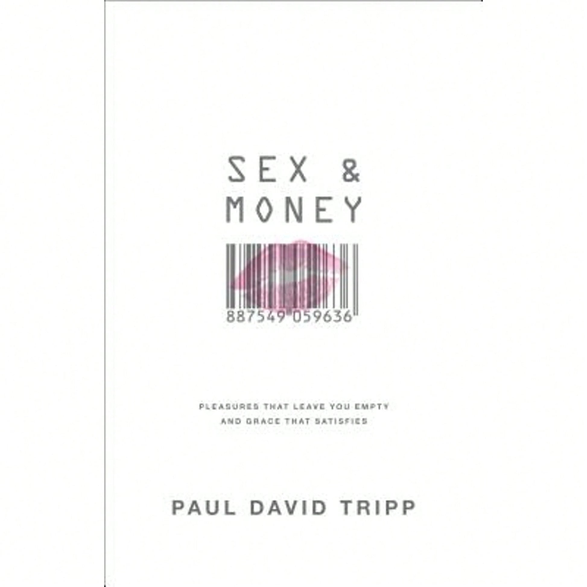 Pre-Owned Sex And Money: Pleasures That Leave You Empty And Grace That Satisfies (Hardcover) By Paul David Tripp