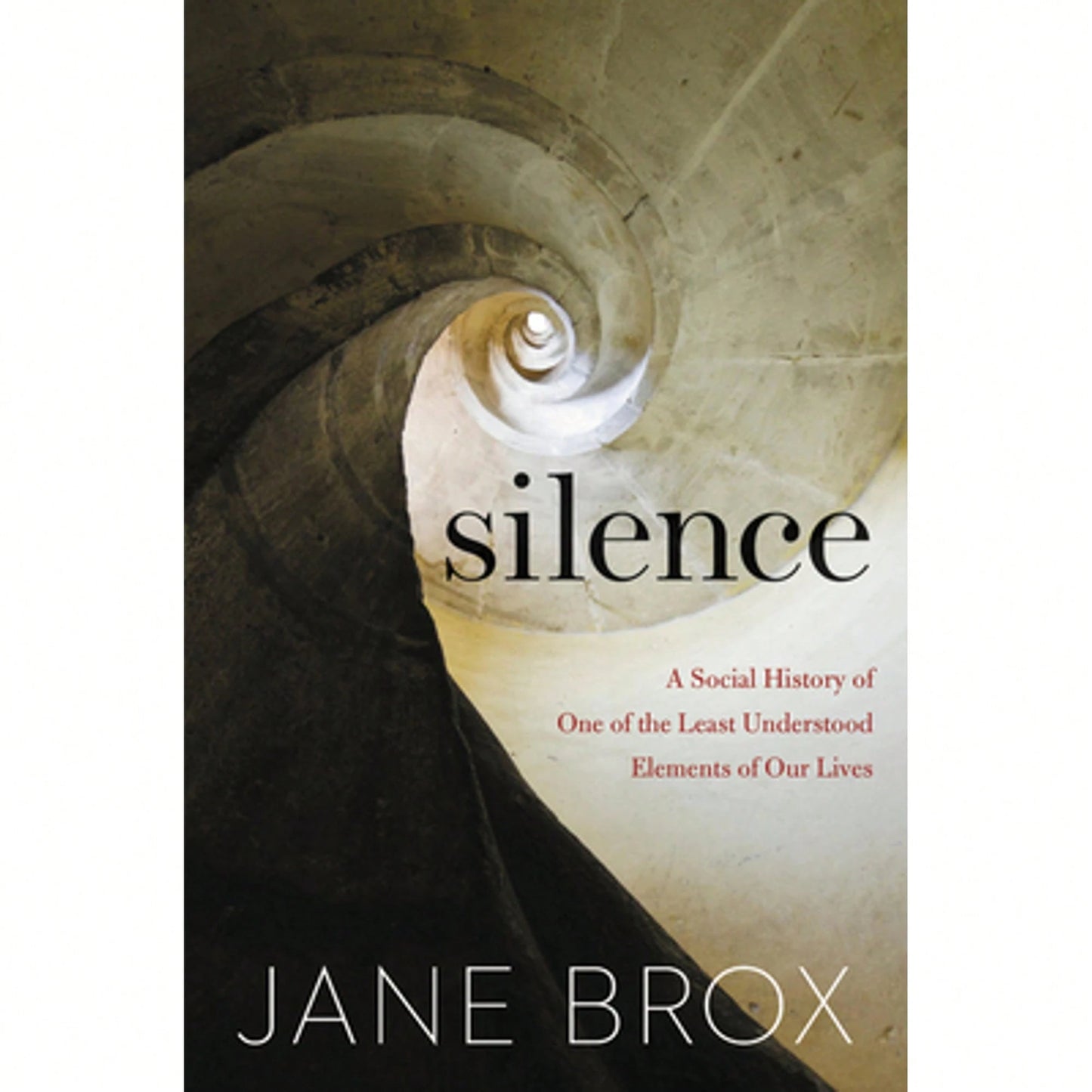 Pre-Owned Silence: A Social History Of One Of The Least Understood Elements Of Our Lives (Hardcover) By Jane Brox