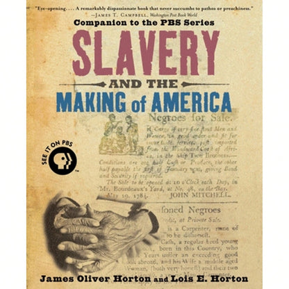 Pre-Owned Slavery And The Making Of America (Paperback) By James Oliver Horton, Lois E Horton