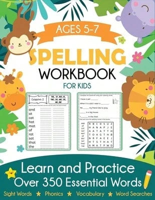 Pre-Owned Spelling Workbook For Kids Ages 5-7: Learn And Practice Over 350 Essential Words Including (Paperback) By Blue Wave Press