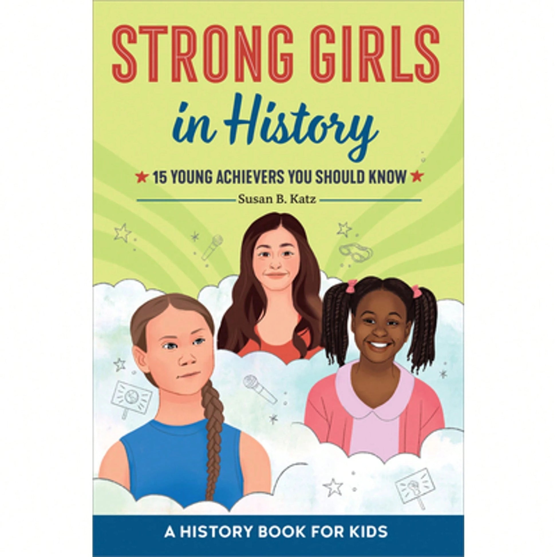 Pre-Owned Strong Girls In History: 15 Young Achievers You Should Know (Paperback) By Susan B Katz