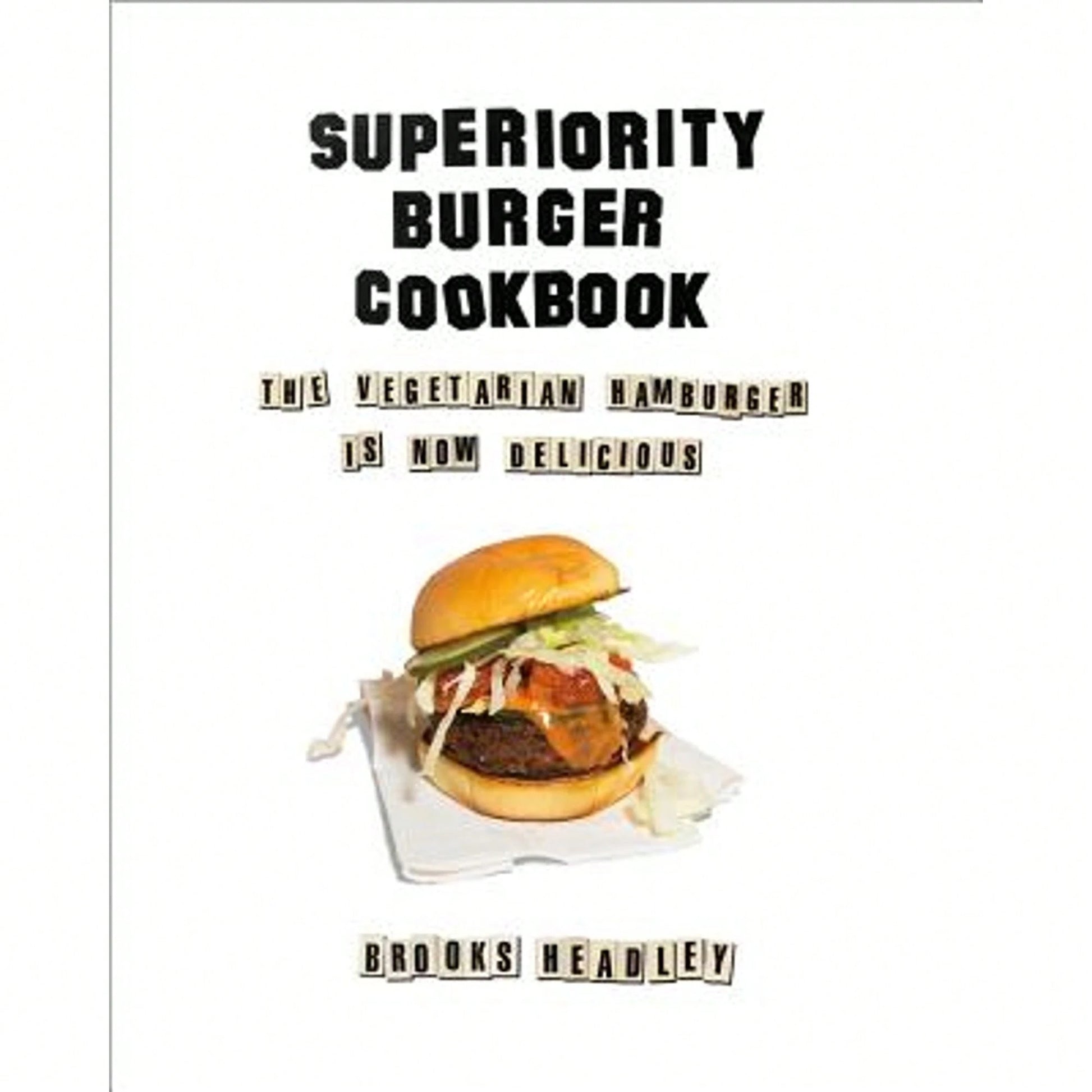 Pre-Owned Superiority Burger Cookbook: The Vegetarian Hamburger Is Now Delicious (Hardcover) By Brooks Headley