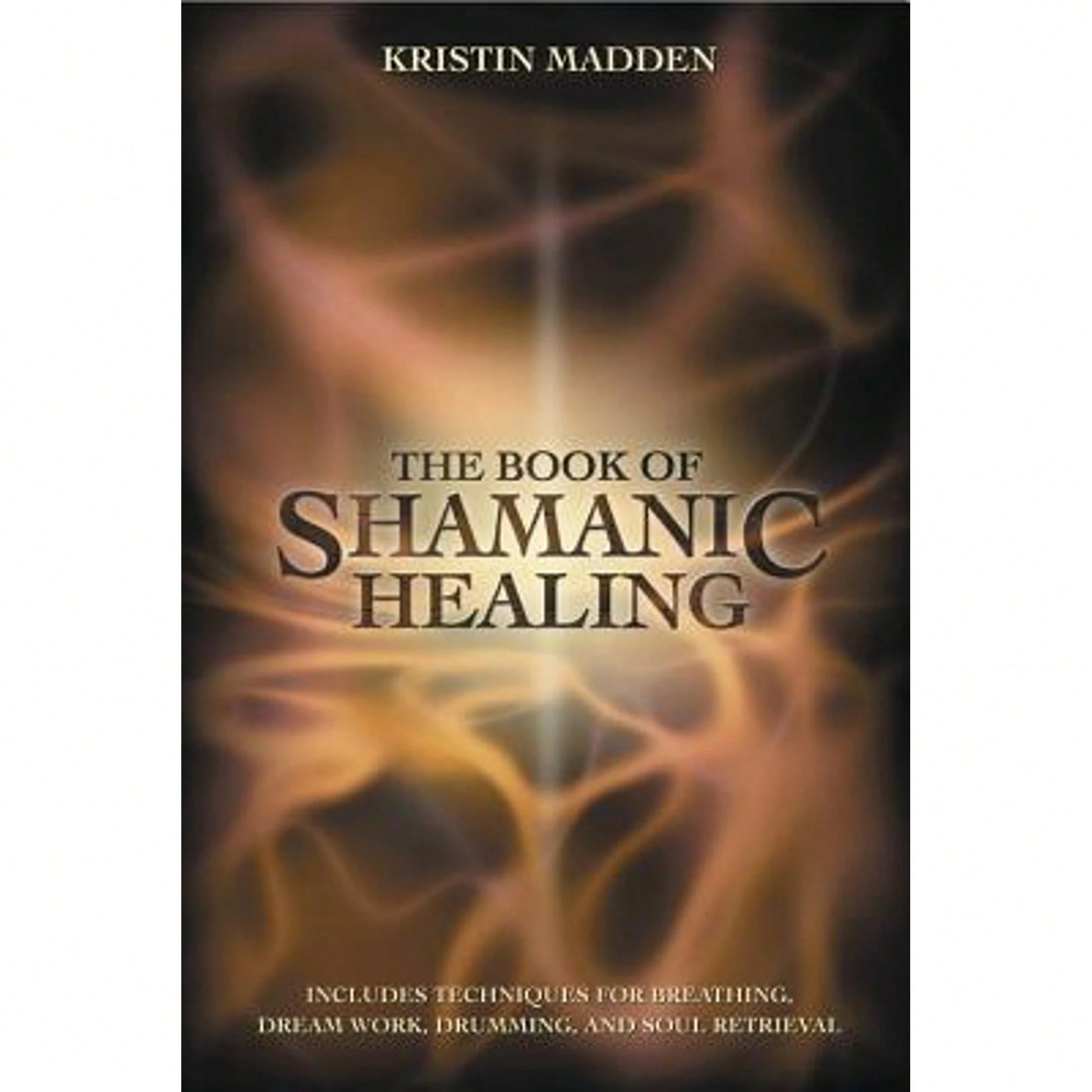 Pre-Owned The Book Of Shamanic Healing (Paperback) By Kristin Madden