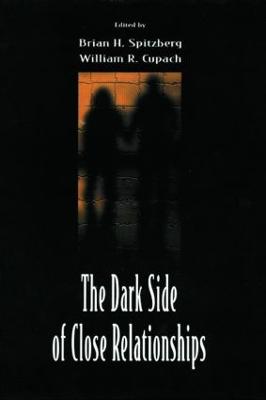 Pre-Owned The Dark Side Of Close Relationships (Paperback) By Brian H Spitzberg, William R Cupach