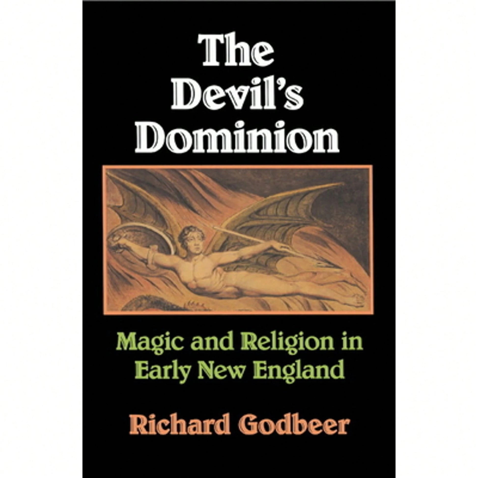 Pre-Owned The Devil's Dominion: Magic And Religion In Early New England (Paperback) By Richard Godbeer