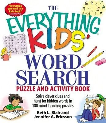 Pre-Owned The Everything Kids' Word Search Puzzle And Activity Book: Solve Clever Clues And Hunt For (Paperback) By Beth L Blair, Jennifer A Ericsson