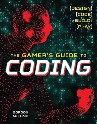 Pre-Owned The Gamer's Guide To Coding: Design, Code, Build, Play (Paperback) By Gordon McComb